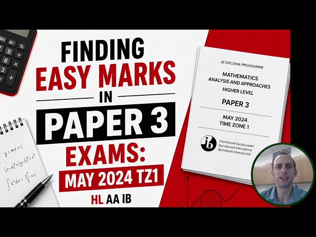 IB Math AA HL Paper 3 - Finding EASY marks!