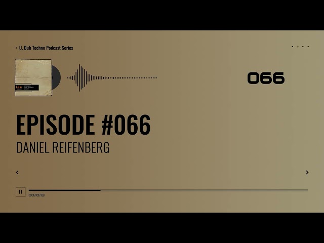 EPISODE 066 - DANIEL REIFENBERG #deep #dub #dubtechno #deeptech #dj #djset #vinyl #new #series #2026