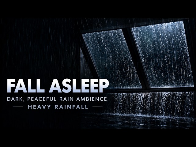 Relaxing - Fall asleep Dark, peaceful rain ambience with heavy rainfall