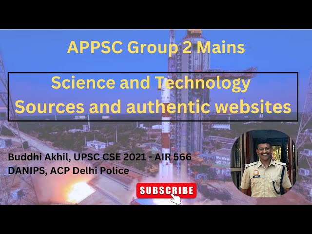 Science and Technology *Official and Standard Sources* for APPSC Group 2 Mains Buddhi Akhil, DANIPS