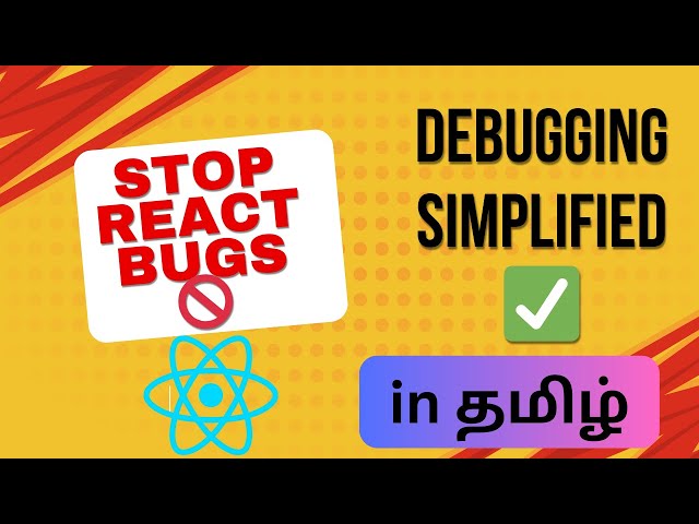 #18 - How to debug React application in Tamil | React Developer tools tutorial