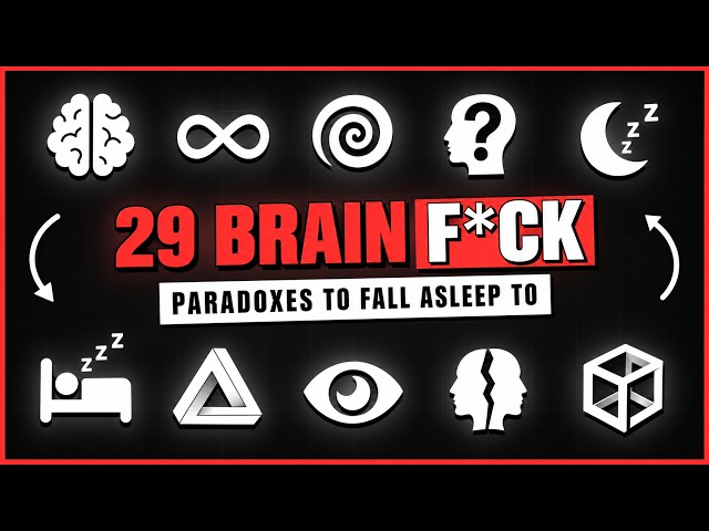 29 Brain F*ck Paradoxes to Fall Asleep To