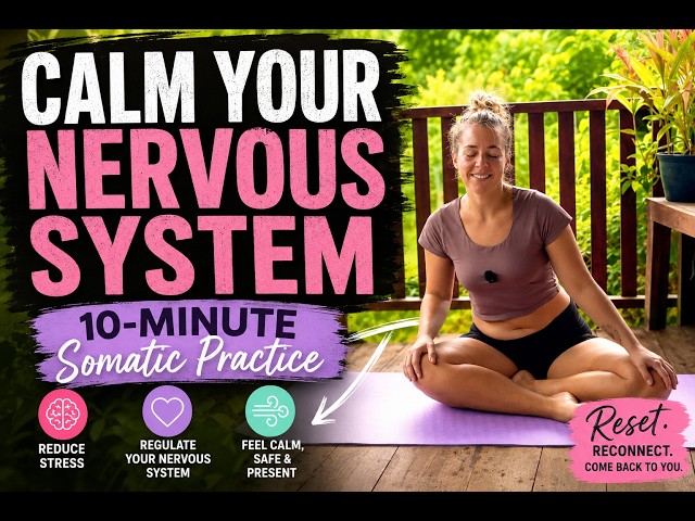 10-Minute Nervous System Reset | Somatic Practice to Calm Anxiety & Stress