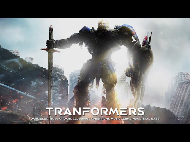 Transformers Dark Techno /Dark Electro / Dark Electro Mix / Dark Clubbing / Cyberpunk Music