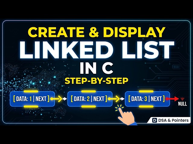 How to Create and Display a Linked List in C Programming | Data Structures for Beginners