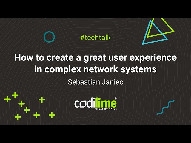 How to create great UX in complex network systems