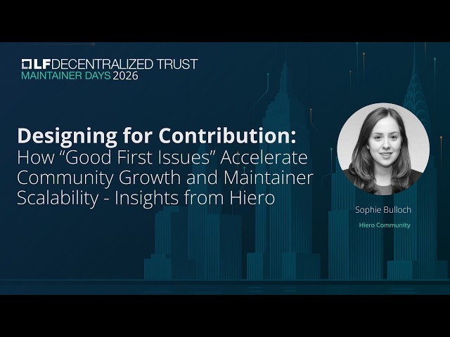 Designing for Contribution - Maintainer Days 2026 - Sophie Bulloch