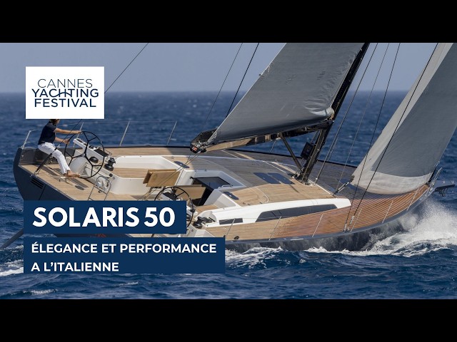 SOLARIS 50 : Élégance et performance à l'italienne I Cannes Yachting Festival 2026