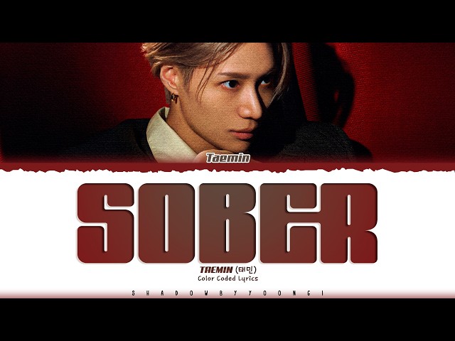 TAEMIN (SHINee) 'Sober' Lyrics (태민 Sober 가사) [Color Coded Han_Rom_Eng] | ShadowByYoongi