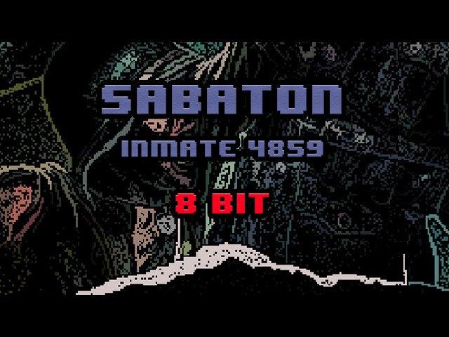 Sabaton - Inmate 4859 [8-bit]