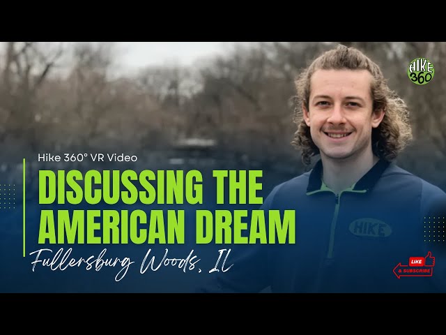Fullersburg Woods, IL - Discussing the American Dream (Hike 360° VR Video)