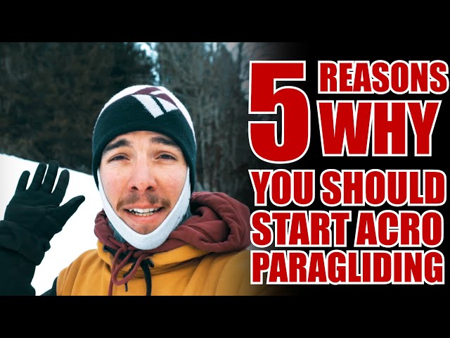 5 REASONS TO START ACRO PARAGLIDING (FOR NON-PILOT) | FREESTYLE PARAGLIDING STORIES |
