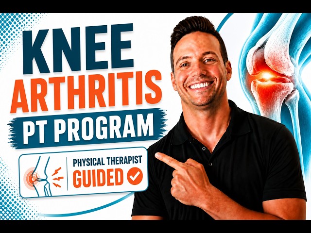 Knee Arthritis Physical Therapy Program | Complete Recovery & Exercise Guide