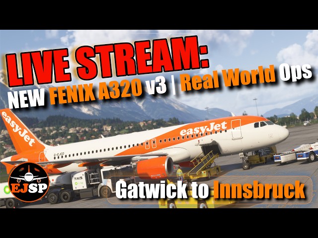 🔴LIVE: NEW Fenix A320 v3 to Innsbruck - Real World Flight | MSFS 2024