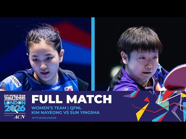 FULL MATCH | Kim Nayeong vs Sun Yingsha | WT - QF | #ITTFWorlds2026