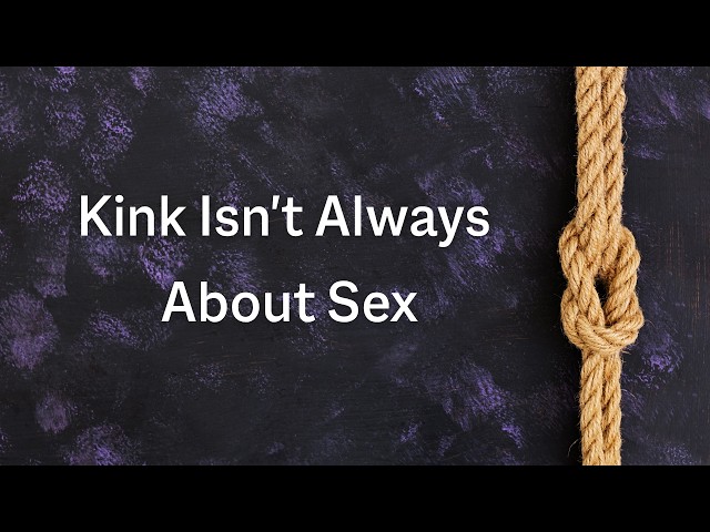Kink Isn't Always About Sex | Koki Explains
