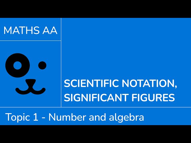 Scientific notation and significant figures [IB Maths AA SL/HL]