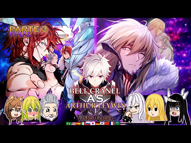 DANMACHI REACTS TO BELL CRANEL AS ARTHUR LEYWIN🔥| PART 3-FINAL | React Gacha #danmachi #tbate