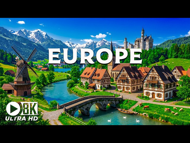 Europe 8K – A Fairytale Continent with Majestic Castles, Charming Villages & Breathtaking Scenery