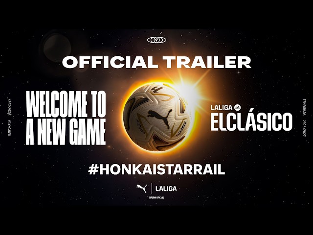 EL CLÁSICO - OFFICIAL HONKAI: STAR RAIL TRAILER