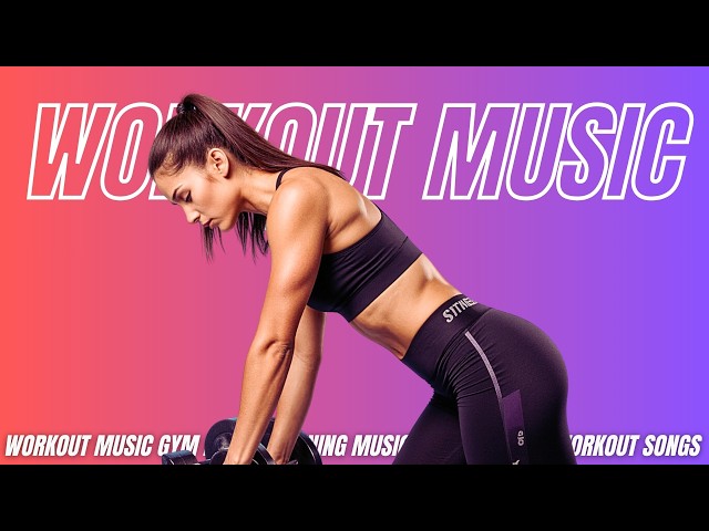 Workout Motivation Music 💪 Gym Songs, Fitness Running Workout Music 💪 Best Motivation Workout Songs