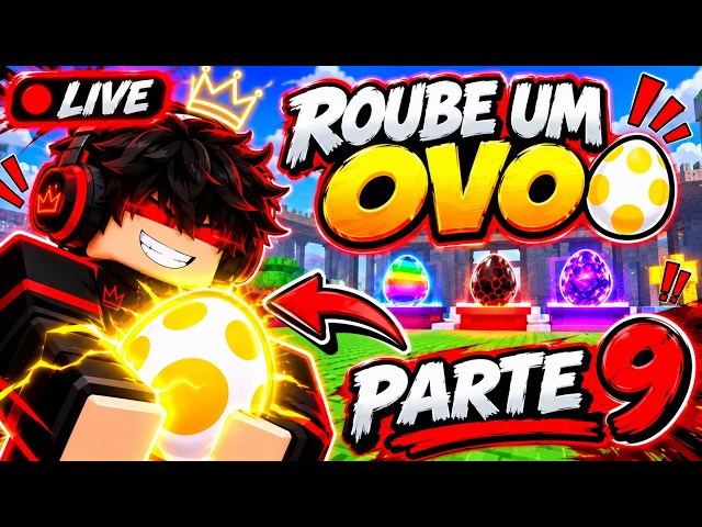 ROUBE UM OVO PARTE 10