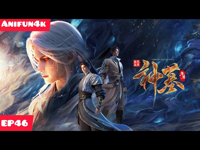 [Multi-Sub] Tomb of The Fallen God's season 3 EP 46 | Chen Nan | 720  HD