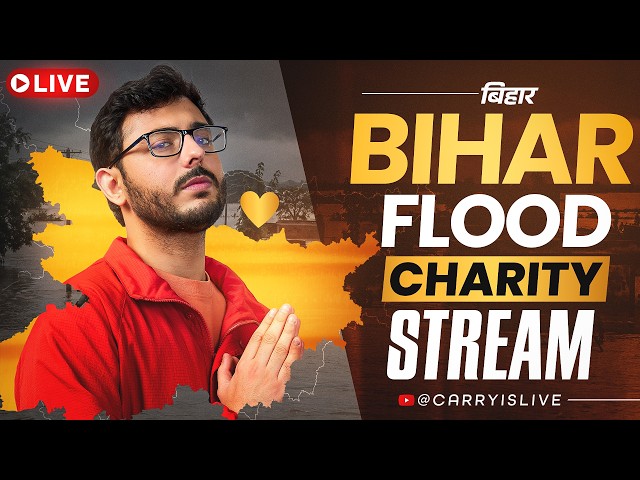 BIHAR FLOOD RELIEF | CHARITY STREAM
