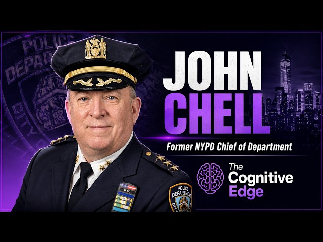 Former NYPD Chief John Chell interview | The Cognitive Edge
