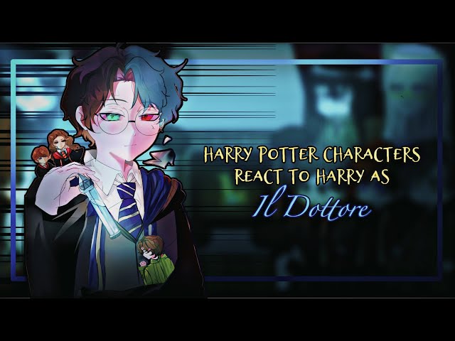 Harry Potter characters react to Harry as Il Dottore “The Doctor” | Genshin Impact | AU |1/5