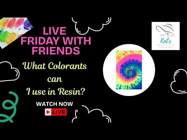 Friday LIVE with Friends... Let's talk ALL about Resin Colorants for Beginners