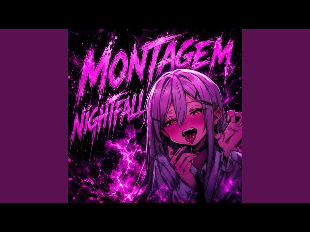 MONTAGEM NIGHTFALL (Slowed)