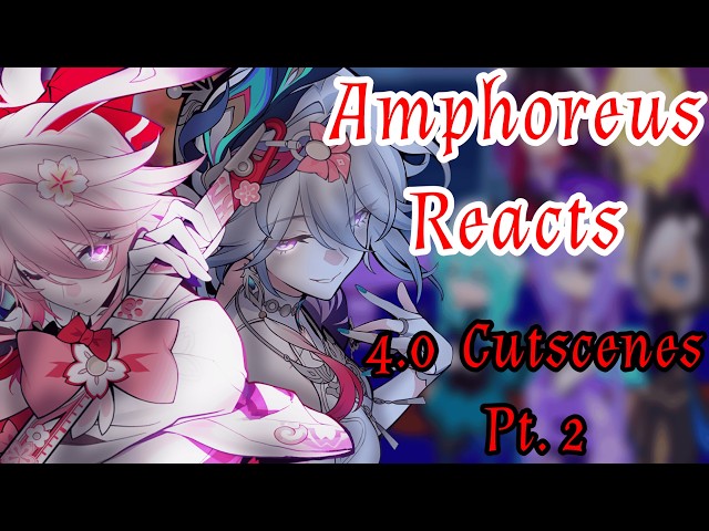 Amphoreus Reacts || Honkai Star Rail || Part 36 ~ 4.0 Cutscenes Pt. 2
