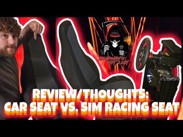 Car Seat VS. Sim Racing Seats (Which one is better on the sim rig?!) Review/Thoughts 