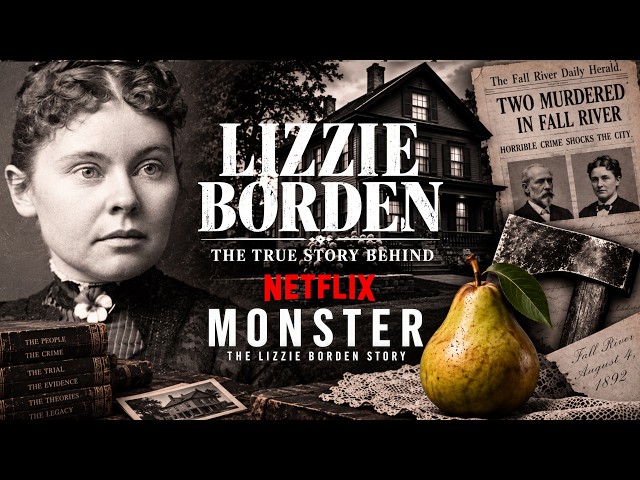 Lizzie Borden Deep Dive Documentary | REAL Story Behind Netflix Monster: The Lizzy Borden Story