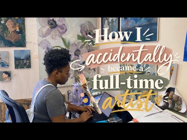 How I Accidentally Became A Full-Time 6 Figure Artist