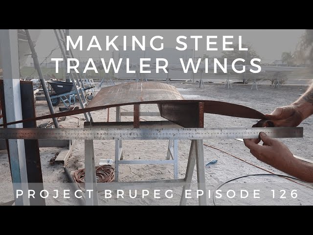 Making Steel Trawler Wings - Project Brupeg Ep. 126