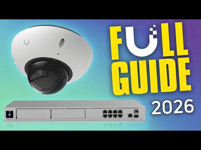 UniFi Protect Beginner’s Guide: How to Choose and Set Up the Right NVRs, Cameras and PoE Switches