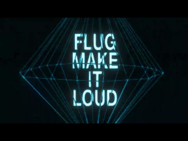 Flug — Make It Loud [BSP009]