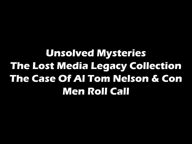 Al Tom Nelson | Swindler | Unsolved Mysteries Lost Media
