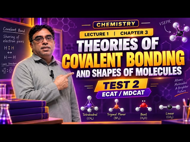 Chemistry Lecture 1 | Chapter 3 | Theories of Covalent Bonding & Shapes of Molecules