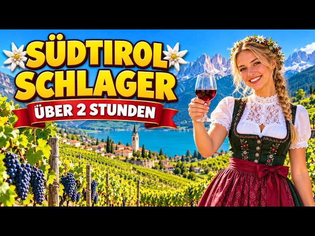 🍇 Over 2 Hours of Cheerful Alpine Folk Schlager 💛 South Tyrol – Wine, Mountains and Joy