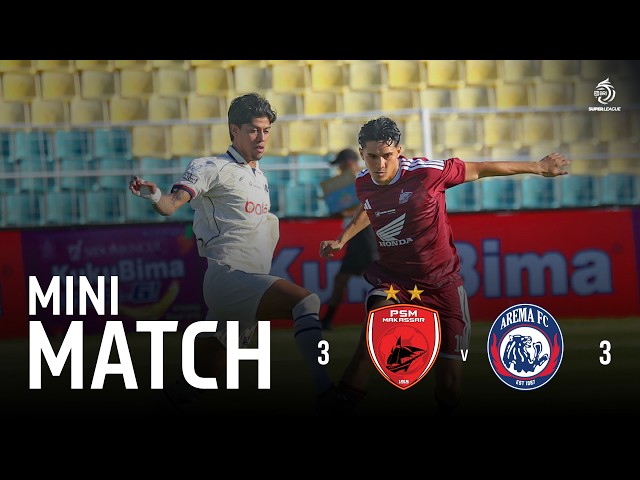 Mini Match | PSM Makassar vs AREMA FC | Pekan 2