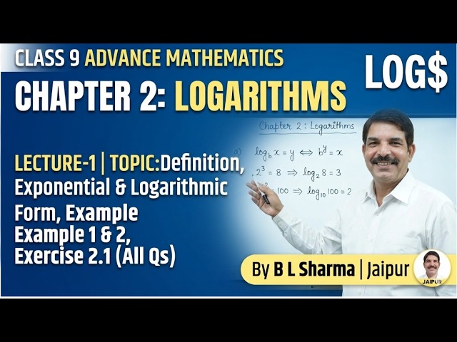 LECTURE 1 CLASS 9 ADVANCED MATHS | CHAPTER 2 LOGARITHMS |     | Expo & Log Form | Exercise 2.1  |