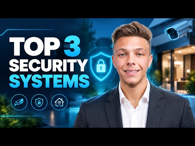 Top 3 Security Systems