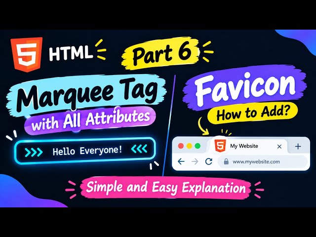 Marquee Tag With All Attributes & Favicon in HTML🚀| Part 6 | HTML Tutorial For Beginners 2026