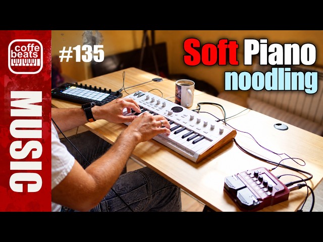 CoffeBeats #135 - Soft piano noodling with Arturia Astrolab and Ableton Move