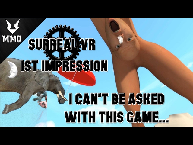 SurrealVR | HTC Vive | This Game Made Me Aggressive... (1st Impression)