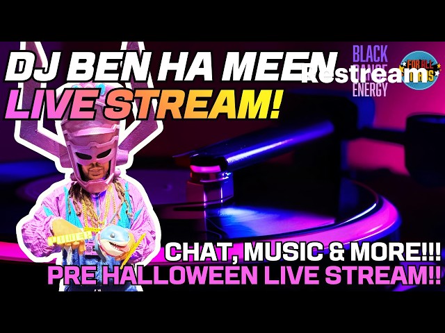 Pre Halloween Stream With DJ BenHaMeen!!