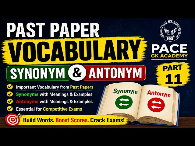Past Paper Vocabulary Part 11, Synonym, Antonym | PACE GK ACADEMY